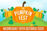 Pumpkin Fest - Wednesday 28th October 2026